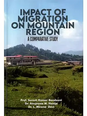 Impact of  Migration On Mountain Region- A Comparative Study