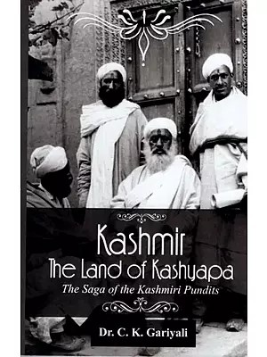 Kashmir- The Land of Kashyapa (The Saga of the Kashmiri Pundits)