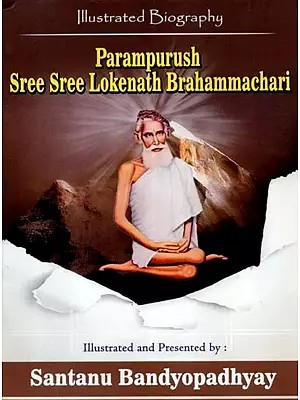 Parampurush Sree Sree Lokenath Brahammachari (Illustrated Biography)