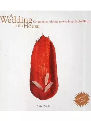 A Wedding in The house- Ceremonies Relating to Weddings & Childbirth