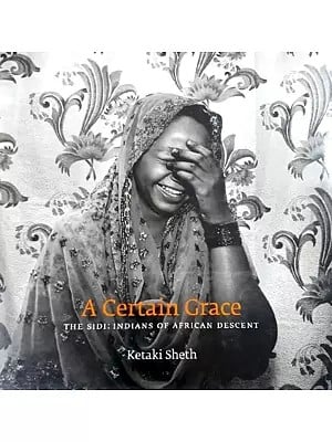 A Certain Grace- The Sidi: Indians of African Descent