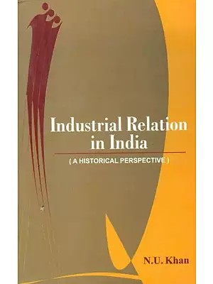 Industrial Relation in India- A Historical Perspective