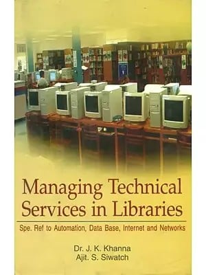 Managing Technical Services in Libraries- Spe. Ref to Automation, Data Base, Internet and Networks