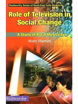 Role of Television in Social Change A Study of Rural Meghalaya