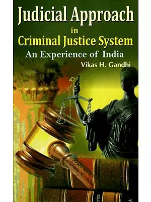 Judicial Approach in Criminal Justice System- An Experience of India