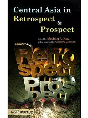 Central Asia in Retrospect & Prospect