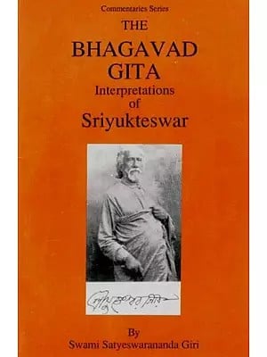 The Bhagavad Gita Interpretations of Sriyukteswar