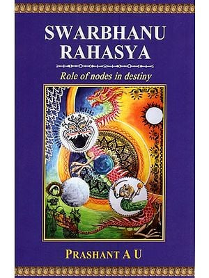 Swarbhanu Rahasya- Role of Nodes in Destiny