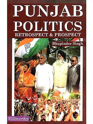 Punjab Politics - Retrospect & Prospect