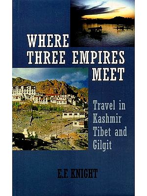 Where There Empires Meet: Travel in Kashmir Tibet and Gilgit