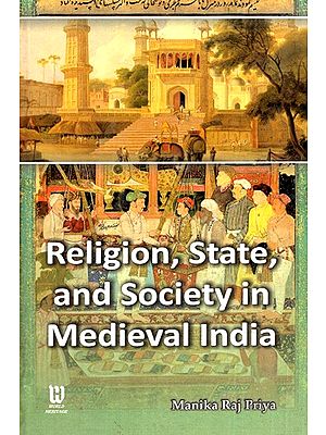 Religion, State and Society in Medieval India