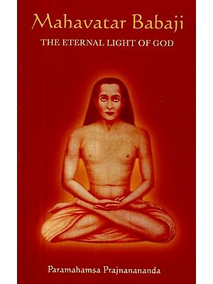 Mahavatar Babaji: The Eternal Light of God