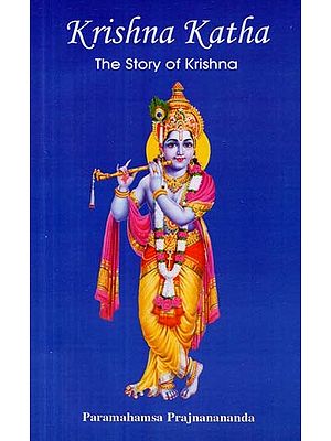 Krishna Katha: The Story of Krishna