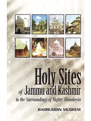 Holy Sites of Jammu & Kashmir in The Surroundings of Mighty Himalayas