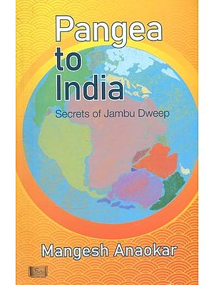 Pangea to India- Secrets of Jambu Dweep