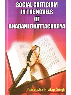 Social Criticism in the Novels of Bhabani Bhattacharya