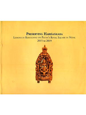 Preserving Harisankara- Lessons in Rebuilding on Patan's Royal Square in Nepal 2015 to 2019