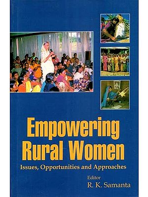 Empowering Rural Women: Issues, Opportunities and Approaches