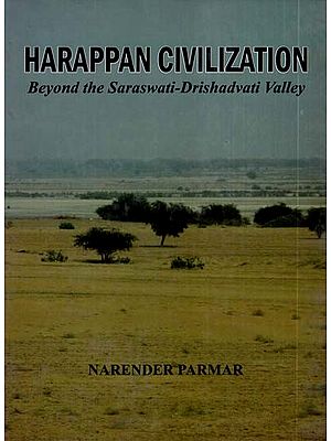 Harappan Civilization- Beyond the Saraswati-Drishadvati Valley