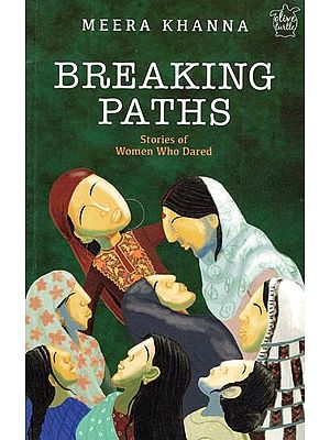 Breaking Paths (Stories of Women Who Dared)