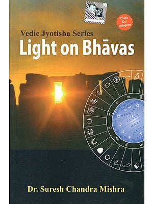 Light on Bhavas- Vedic Jyotisha Series