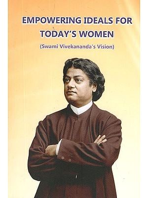 Empowering Ideals for Today's Women (Swami Vivekananda's Vision)