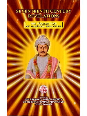 Seventeenth Century of Revelations- The Taratam Vani of Mahamati Prananath