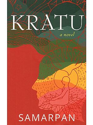Kratu- A Novel (Three Parts in One Book)