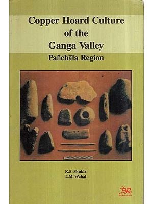 Copper Hoard Culture of the Ganga Valley (Panchala Region)