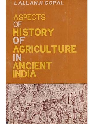 Aspects Of History of Agricultgure In Ancient India (Old & Rare)