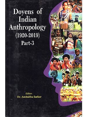 Doyens of Indian Anthropology- 1920-2019 (Part-3)