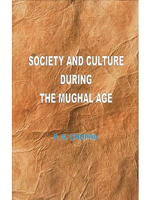 Society and Culture During The Mughal Age