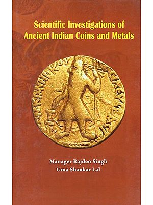 Scientific Investigations of Ancient Indian Coins and Metals