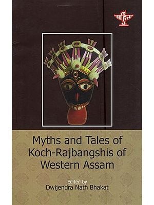 Myths and Tales of Kock-Rajbanshis of Western Assam