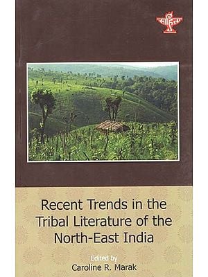 Recent Trends in the Tribal Literature of the North-East India