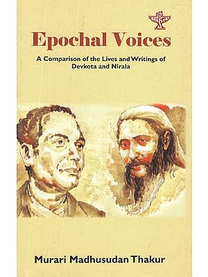 Epochal Voices- A Comparison of The Lives and Writings of Devkota and Nirala