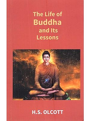 The Life of Buddha and Its Lessons