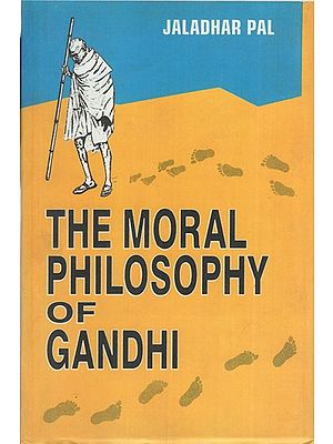 The Moral Philosophy of Gandhi