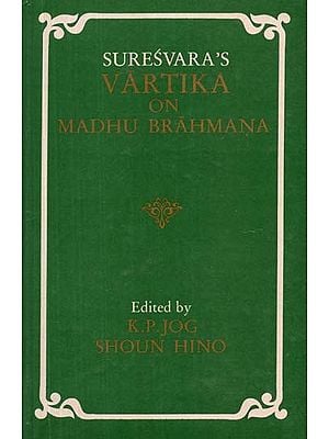 Suresvara''s Vartika on Madhu Brahmana