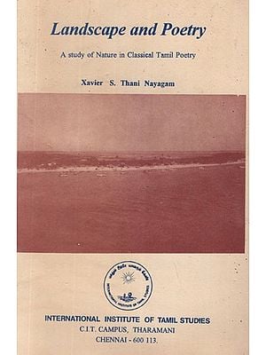 Landscape and Poetry- A Study of Nature in Classical Tamil Poetry (An Old and Rare Book)
