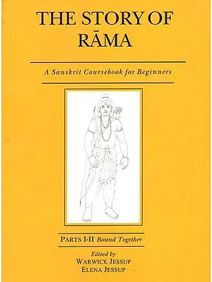 The Story of Rama-  A Sanskrit Coursebook For Beginners (Part 1- II Bound Together)
