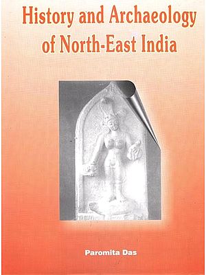 History and Archaeology of North-East India