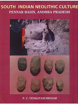 South Indian Neolithic Culture: Pennar Basin, Andhra Pradesh