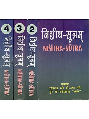 निशीथ-सूत्रम्: Nisitha- Sutra with Bhashya by Sthavir Pungava Shri Visahgani Mahattar and Vishesh Churni By Acharya Pravar Shri Jindas Mahattar (Set of 4 Volumes)