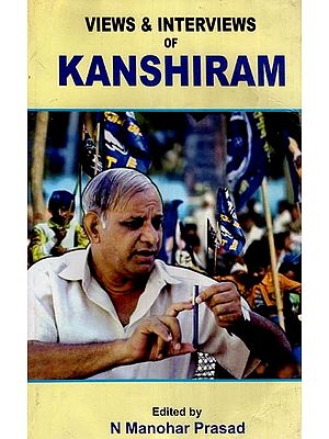 Views & Interviews of Bahujan Nayak Manyavar Kanshiram