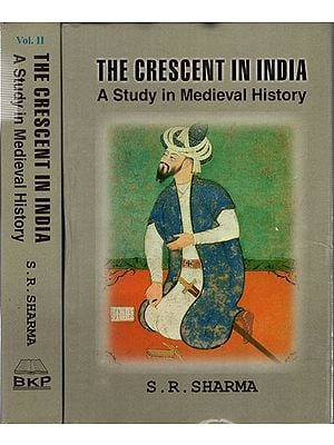 The Crescent in India- A Study in medieval History (Set of 2 Volumes)