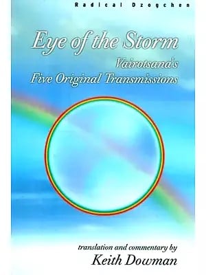 Eye of the Storm- Vairotsana's Five Original Transmissions