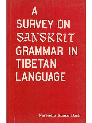 A Survey on Sanskrit Grammar in Tibetan (An Old and Rare Book)