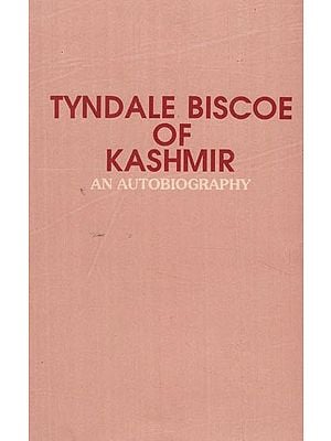 Tyndale Biscoe of Kashmir (An Autobiography) (An Old and Rare Book)