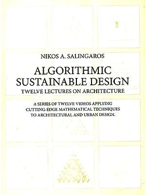 Algorithmic Sustainable Design- Twelve Lectures on Architecture